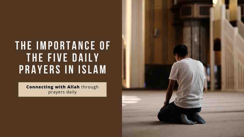 The Importance of the Five Daily Prayers in Islam